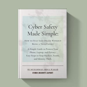 May include: A book titled "Cyber Safety Made Simple" on a pale green background. The book's cover has a white background with the title in black text. The book's subtitle reads: "How to Stay Safe Online Without Being a Tech Expert."