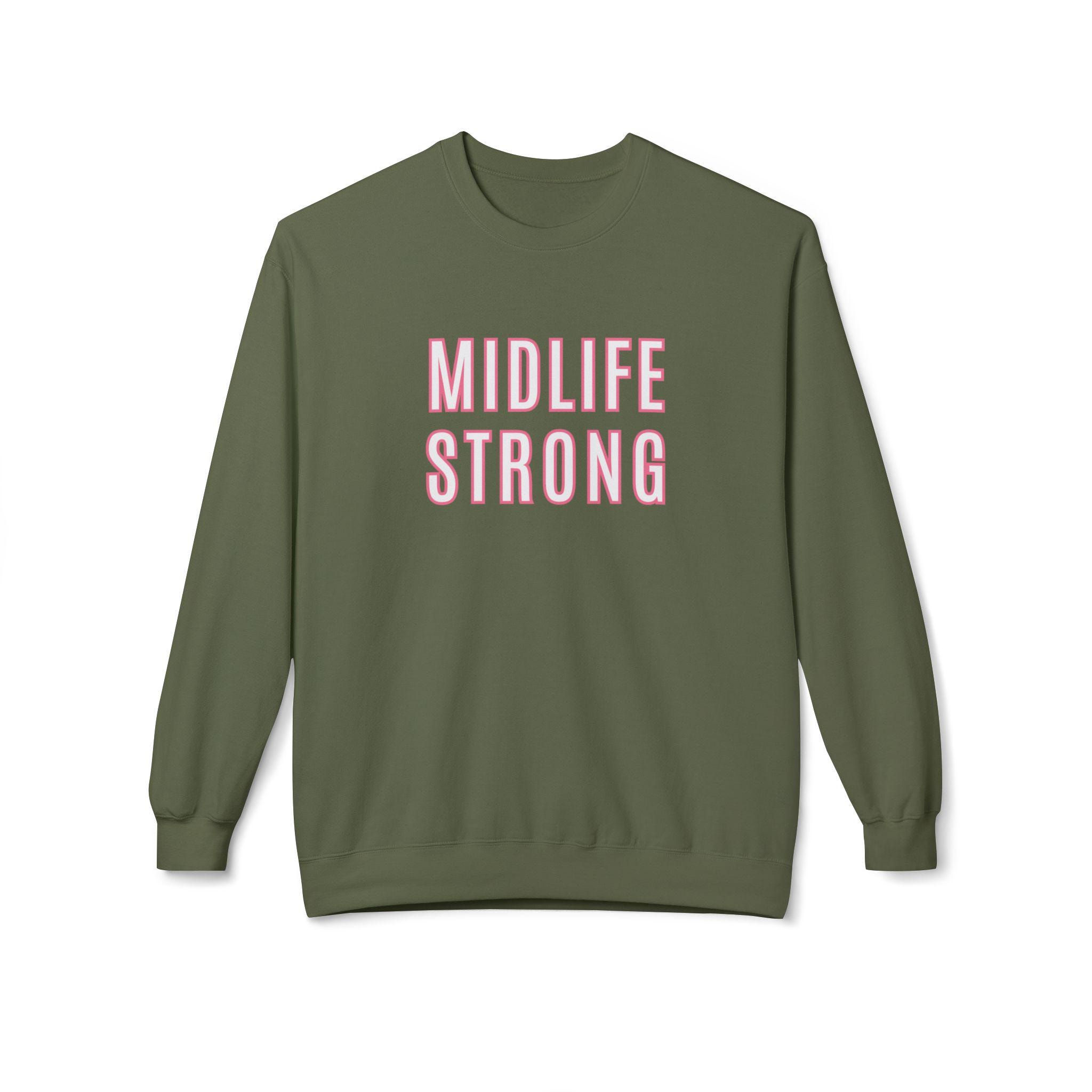 Midlife Strong Programme MIDLIFE STRONG Sweatshirt, Menopause Gift for Woman Over 40, Midlife ...