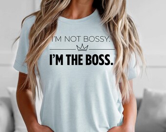 I am The Boss T-Shirt, Funny Mom Graphic Tee, Women Empowerment, Gift for her