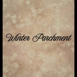 May include: A rectangular piece of fabric featuring a mottled, tie-dye pattern in shades of beige, tan, and cream. The surface displays a subtle, organic leaf-like texture throughout. Centered on the fabric is the text Winter Parchment in black.