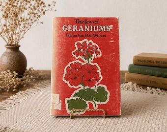 La gioia dei gerani di Helen Van Pelt Wilson (1965), libro di giardinaggio vintage, guida dettagliata sui gerani, edizione tascabile illustrata.