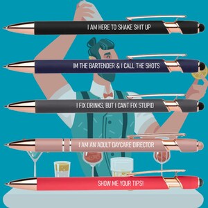 May include: Five pens with gold accents and humorous phrases. The pens are black, navy, gray, rose, and red. The phrases include "I AM HERE TO SHAKE SHIT UP", "IM THE BARTENDER & I CALL THE SHOTS", and "SHOW ME YOUR TIPS!"