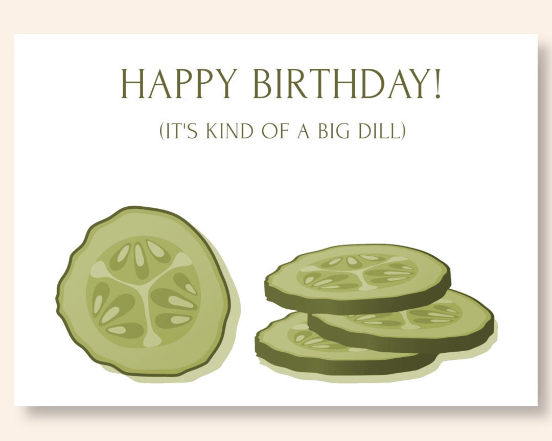 Dill Pickle Birthday Card/humorous Birthday Card/envelope Included Etsy