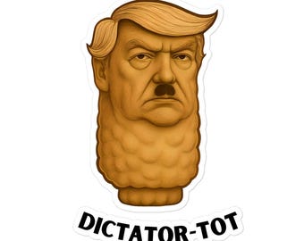 Dictator-Tot funny Trump sticker, anti Trump humor, political satire laptop water bottle decal, Donald Trump meme joke gift