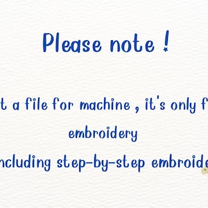 May include: A white background with blue text that reads: Please note ! this is not a file for machine , it's only for a hand embroidery And not including step-by-step embroidery stitches. The corners feature watercolor floral illustrations.