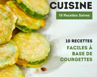 Ebook Recettes Courgettes | Cuisine Facile et Healthy | PDF Téléchargeable pour Repas Légers