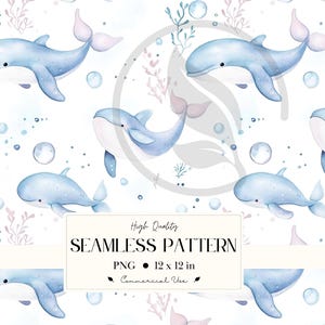 May include: Watercolor seamless pattern featuring light blue whales, bubbles, and aquatic plants on a white background. The design includes a repeating pattern of whales with pink-tipped tails. The image includes the text "High Quality SEAMLESS PATTERN PNG 12 x 12 in Commercial Use."