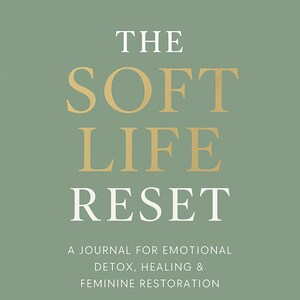 Soft Life Reset Journal – Digital Download for Healing & Feminine Energy