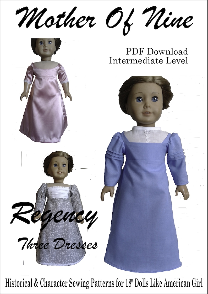 May include: Three Regency era doll dress patterns for 18 inch dolls. The patterns are for a pink dress, a blue dress, and a grey dress with white polka dots. The patterns are available as a PDF download and are for an intermediate sewing level.