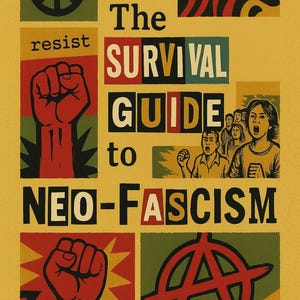 The Survival Guide to Neo-Fascism