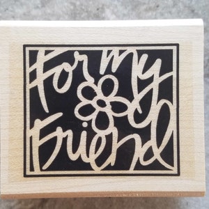 Stampin Up For My Friend Single Stamp #B55
