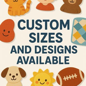 Op de afbeelding: Een verzameling kleurrijke, cartoonachtige uitsparingen van een kat, jongen, beer, hond, zon, voetbal, vis en andere vormen. De tekst "CUSTOM SIZES AND DESIGNS AVAILABLE" is te zien.