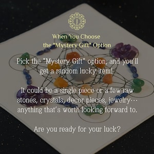 May include: An image featuring a collection of colorful raw stones and crystals arranged on a white surface. The text reads, "When You Choose the 'Mystery Gift' Option." It also says, "Pick the 'Mystery Gift' option, and you'll get a random lucky item!"