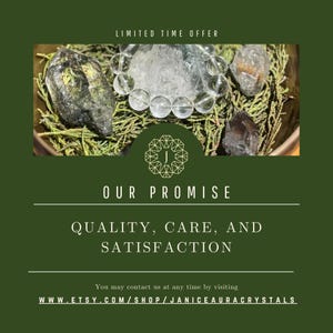 May include: A circular container filled with green pine needles and various raw crystals, including a clear beaded bracelet. The text reads: LIMITED TIME OFFER, J, OUR PROMISE, QUALITY, CARE, AND SATISFACTION, and WWW.ETSY.COM/SHOP/JANICEAURACRYSTALS.
