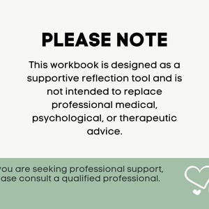 以下が含まれることがあります： 太字の黒い文字で「PLEASE NOTE」というテキストが表示されたデジタル画像。下のテキストは、ワークブックがサポート的な反省ツールであり、専門家のアドバイスに代わるものではないと述べています。下部にはテキストとハートのグラフィックがあります。