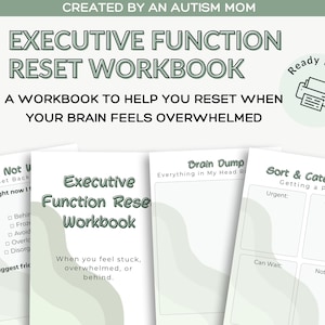 May include: A workbook titled "Executive Function Reset Workbook" with a green and white design. The workbook is designed to help individuals reset when feeling overwhelmed. The cover includes the text "Created by an Autism Mom" and "Ready to print."