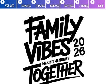 Family Vibes SVG PNG,Family Vacation 2026 PNG Bundle,Making Memories Png,Family 2026 Vibes,Family Trip Shirt Design,Beach Family Vibes png
