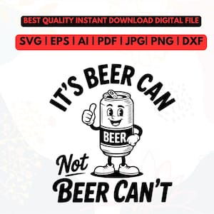 Funny Beer Can SVG PNG | It’s Beer Can Not Beer Can’t | Retro Drinking Quote Design | Beer Lover Shirt Clipart | Cricut Cut File