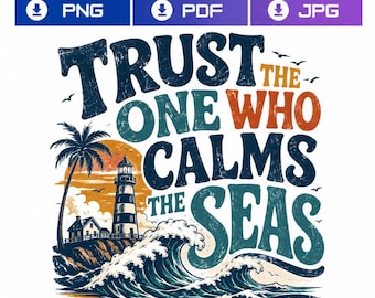 Trust the One Who Calms the Seas Beach Design (Digital Download)
