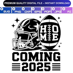 Puede incluir: Archivo digital en blanco y negro con un casco de fútbol americano y un balón con la palabra "HOME" en el centro. El texto "COMING 2025" está debajo. El archivo incluye formatos SVG, PNG, DXF, EPS, PDF, JPG y AI.