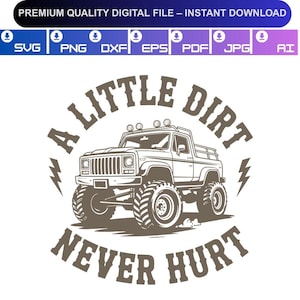 A Little Dirt Never Hurt Offroad Truck Shirt, 4x4 Mudding Graphic Tee (Digital Download)