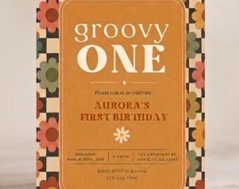 May include: A retro-style birthday invitation with a groovy theme. The invitation features a tan background with the words "groovy ONE" in large white letters. The border is a checkerboard pattern with colorful flowers. The invitation is for Aurora's first birthday.