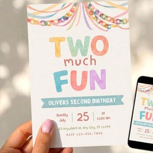 May include: A birthday invitation with the text "TWO much FUN" in colorful letters. The invitation includes the date, time, and location of the event. A smartphone displays the same invitation.