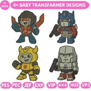 May include: Embroidered designs of four baby Transformers characters: Starscream, Optimus Prime, Bumblebee, and Megatron. The designs are in vibrant colors, with the text "4+ BABY TRANSFORMER DESIGNS" at the top and file type abbreviations at the bottom.