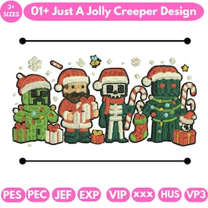 May include: An embroidered design featuring four festive characters in Santa hats. The characters are green, red, and white, with gifts and candy canes. The text "01+ Just A Jolly Creeper Design" is at the top. The design is for embroidery.