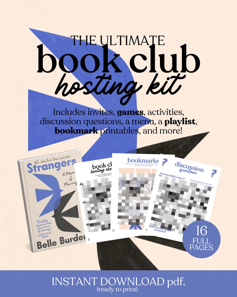 May include: A digital book club hosting kit with the text "THE ULTIMATE book club hosting kit." Includes invites, games, activities, discussion questions, a menu, a playlist, and bookmark printables. Also includes a book cover and printable pages.