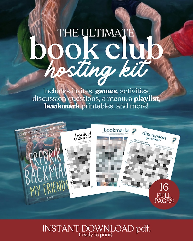 May include: A promotional image for a book club hosting kit. The image features a book titled "My Friends" by Fredrik Backman, along with printable materials like bookmarks and discussion questions. The text reads "The Ultimate Book Club Hosting Kit."