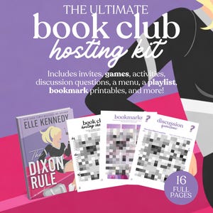 May include: A book club hosting kit with the text "THE ULTIMATE book club hosting kit." Includes invites, games, activities, discussion questions, a menu, a playlist, and bookmark printables. The kit also includes a book titled "The Dixon Rule" by Elle Kennedy.