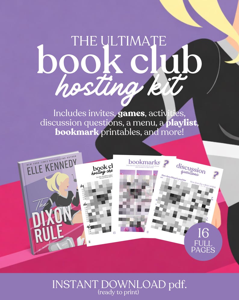 May include: A book club hosting kit with the text "THE ULTIMATE book club hosting kit." Includes invites, games, activities, discussion questions, a menu, a playlist, and bookmark printables. The kit also includes a book titled "The Dixon Rule" by Elle Kennedy.