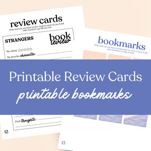 May include: White printable review cards and bookmarks with text. The review cards have prompts for rating and favorite character. The bookmarks are for book club members. The text says "Printable Review Cards printable bookmarks."