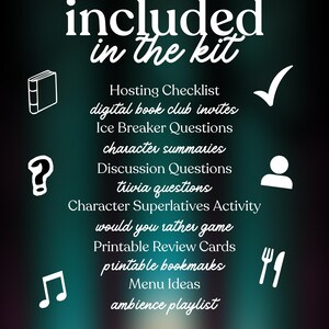 May include: A teal graphic with white text and icons. The text reads "included in the kit" and lists items like a hosting checklist, discussion questions, and printable bookmarks. The bottom text says "Everything you need to host the perfect book club meeting!!"