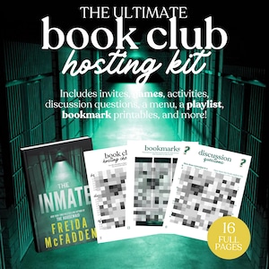 May include: A book club hosting kit with the title "The Ultimate Book Club Hosting Kit" in white text. The kit includes invites, games, activities, discussion questions, a menu, a playlist, and bookmark printables. The image also features a book titled "The Inmate".