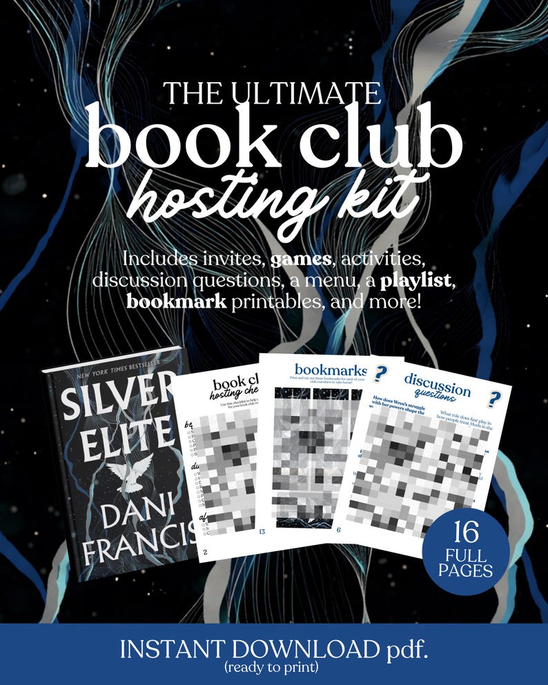 May include: A book club hosting kit with the text "THE ULTIMATE book club hosting kit." Includes a book titled "SILVER ELITE" by Dani Francis, printable bookmarks, discussion questions, and more. The kit is an instant PDF download.