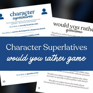 May include: A stack of white cards with blue text. The cards feature the text "Character Superlatives" and "Would You Rather Game". The game cards have questions and prompts for players to answer. The background is a dark blue.