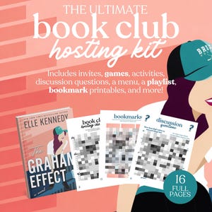 May include: A pink and white graphic promoting "The Ultimate Book Club Hosting Kit." The kit includes invites, games, activities, discussion questions, a menu, a playlist, and bookmark printables. The image also features a book titled "The Graham Effect."