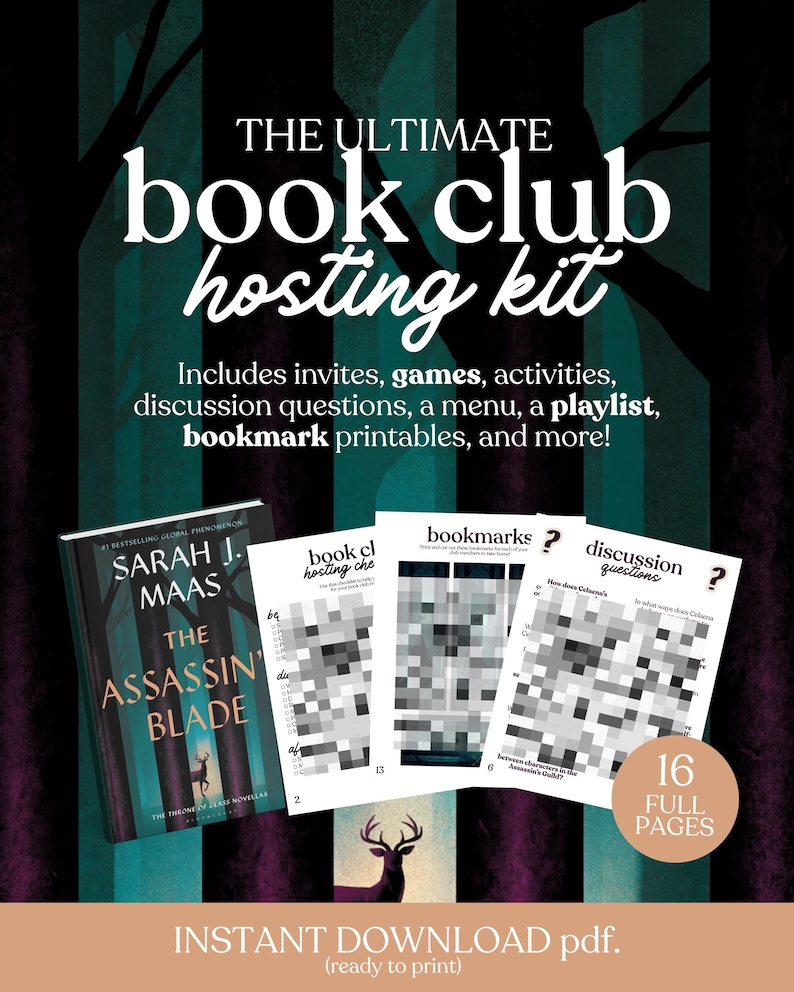 May include: A book club hosting kit with the text "THE ULTIMATE book club hosting kit." Includes invites, games, activities, discussion questions, a menu, a playlist, and bookmark printables. The kit features a book titled "THE ASSASSIN'S BLADE" by Sarah J. Maas.