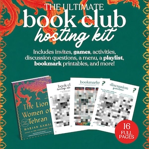 May include: A green book club hosting kit with the text "The Ultimate Book Club Hosting Kit." Includes invites, games, activities, discussion questions, a menu, a playlist, and bookmark printables. The kit also includes a book titled "The Lion Women of Tehran."