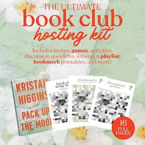 May include: A book club hosting kit with the text "THE ULTIMATE book club hosting kit." Includes invites, games, activities, discussion questions, a menu, a playlist, and bookmark printables. Features a book titled "PACK UP THE MOON" and 16 full pages.