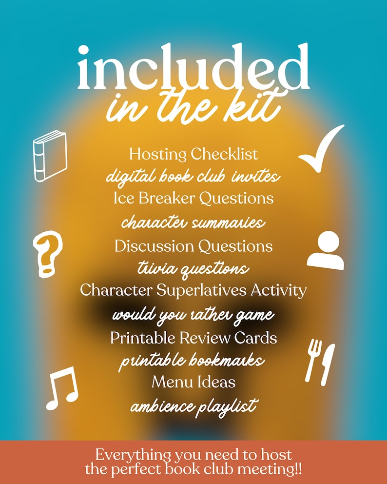 May include: A teal and orange graphic with white text that reads "included in the kit." The image lists items for a book club, including a checklist, invites, questions, and a playlist. The bottom text says "Everything you need to host the perfect book club meeting!!"
