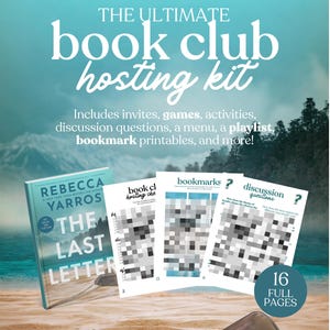 May include: A book club hosting kit with the text "THE ULTIMATE book club hosting kit." Includes invites, games, activities, discussion questions, a menu, a playlist, and bookmark printables. The kit includes a book titled "THE LAST LETTER" by Rebecca Yarros and 16 full pages.