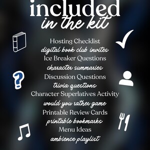 May include: A digital kit for book clubs, featuring a dark blue background with white text and icons. The text reads "included in the kit" and lists items like checklists, invites, questions, and menu ideas. The bottom text says "Everything you need to host the perfect book club meeting!!"