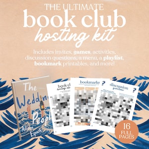 May include: A digital book club hosting kit with the text "THE ULTIMATE book club hosting kit." Includes invites, games, activities, discussion questions, a menu, a playlist, and bookmark printables. Features a book titled "The Wedding People" and three printables.