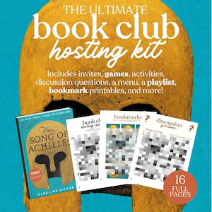 May include: A book club hosting kit with the text "THE ULTIMATE book club hosting kit." Includes invites, games, activities, discussion questions, a menu, a playlist, and bookmark printables. Features a book titled "The Song of Achilles" and printable pages.