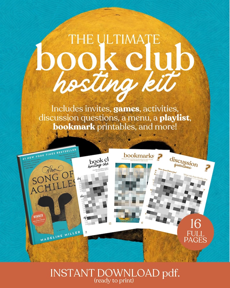 May include: A book club hosting kit with the text "THE ULTIMATE book club hosting kit." Includes invites, games, activities, discussion questions, a menu, a playlist, and bookmark printables. Features a book titled "The Song of Achilles" and printable pages.