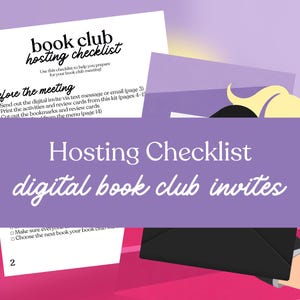 May include: A checklist for hosting a book club meeting. The checklist includes instructions for sending digital invites, printing activities, and reviewing cards. The text "Hosting Checklist digital book club invites" is displayed in white on a purple background.