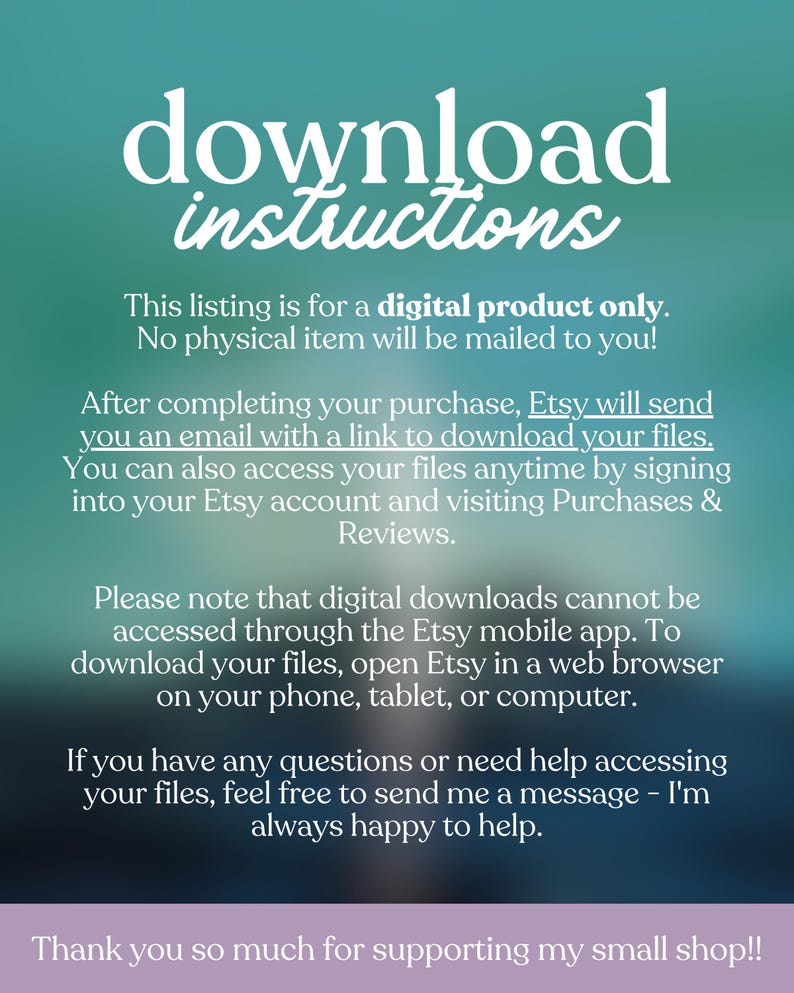 May include: A teal and purple graphic with white text that reads "download instructions." The text explains that the listing is for a digital product and how to download files after purchase. It also includes a thank you message.